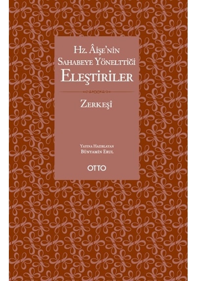 Hz. Aişe'nin Sahabeye Yönelttiği Eleştiriler - Ahmet Dursun Karaca - Otto