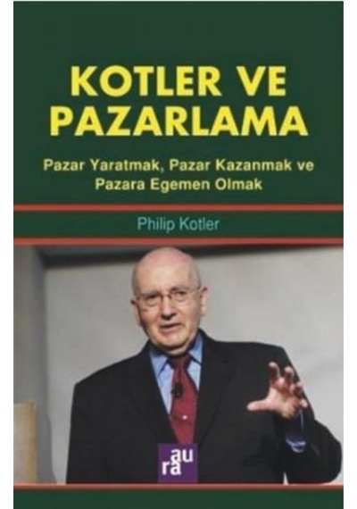 Kotler ve Pazarlama - Philip Kotler - Aura