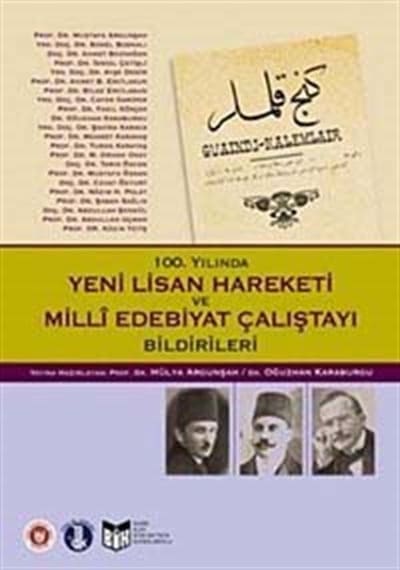 100. Yılında Yeni Lisan Hareketi ve Milli Edebiyat Çalıştayı Bildirileri - Hülya Argunşah -  Oğuzhan Karaburgu - Türk Edebiyatı Vakfı Yayınları