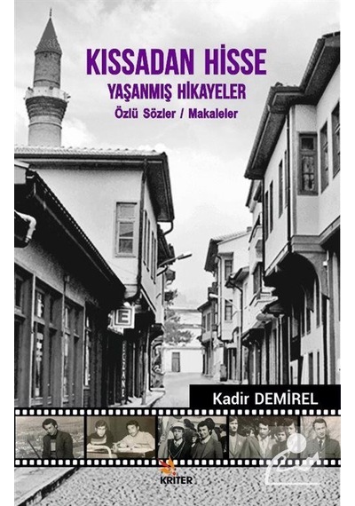 Kıssadan Hisse Yaşanmış Hikayeler-Ölzü Sözler Makaleler - Kadir Demirel - Kriter