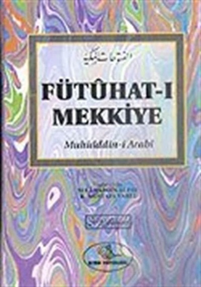 Fütuhat-ı Mekkiye / Muhyiddin İbn Arabi 9789756354223