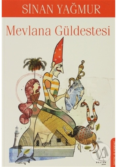 Mevlana Güldestesi - Sinan Yağmur - Destek Yayınları