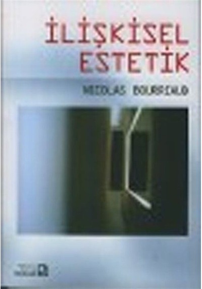 Ilişkisel Estetik / Nicolas Bourriaud 9789758803330