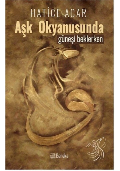 Aşk Okyanusunda Güneşi Beklerken / Hatice Acar