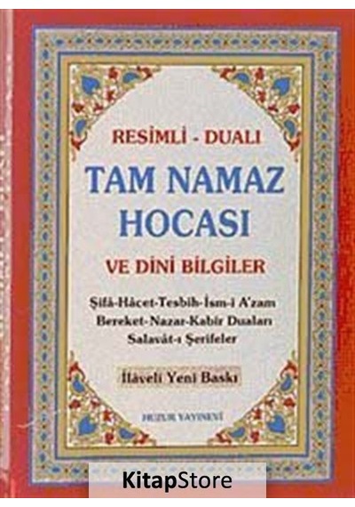 Tam Namaz Hocası ve Dini Bilgiler / Resimli-dualı