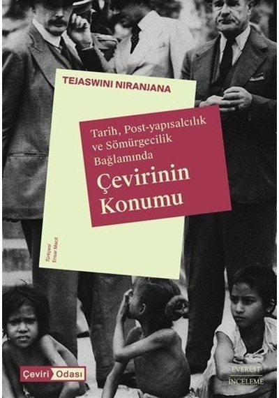 Çevirinin Konumu - Tarih Post-Yapısalcılık ve Sömürgecilik Bağlamında - Tejaswini Niranjana - Concord