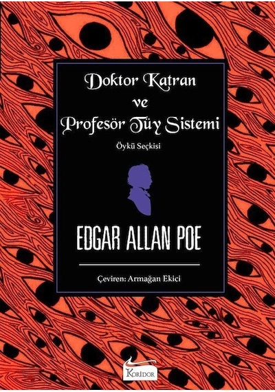Doktor Katran ve Profesör Tüy Sistemi - Bez Ciltli - Edgar Allan Poe - Koridor Yayıncılık