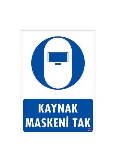 Kaynak Maskesi Uyarı Levhası 25x35 Kod:20 1