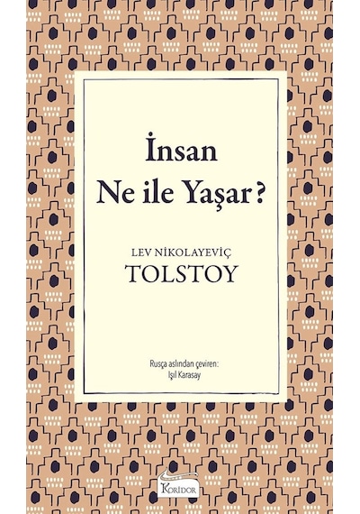 İnsan Ne İle Yaşar? - Lev Nikolayeviç Tolstoy - Koridor Yayıncılık