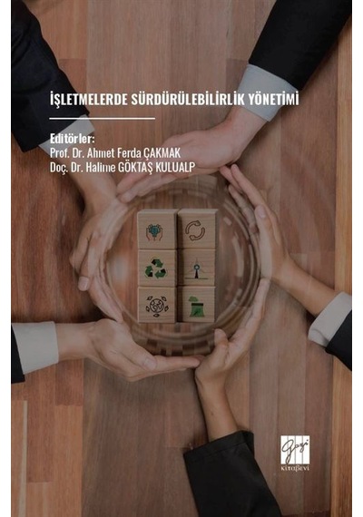 İşletmelerde Sürdürülebilirlik Yönetimi / Prof. Dr. Ahmet Ferd...