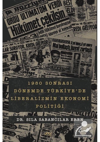 1980 Sonrası Dönemde Türkiye'de Liberalizmin Ekonomi Politiği - Sıla Sabancılar Eren - Gece Kitaplığı