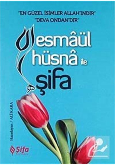 Esmaül Hüsna ile Şifa (Cep Boy) - Ali Kara - Şifa Yayınevi