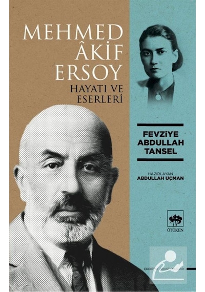 Mehmed Akif Ersoy Hayatı ve Eserleri / Fevziye Abdullah Tansel