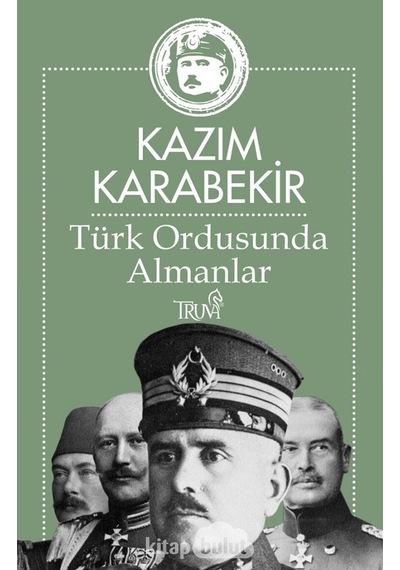 Türk Ordusunda Almanlar Kazım Karabekir Truva Yayinlari 9786055416676