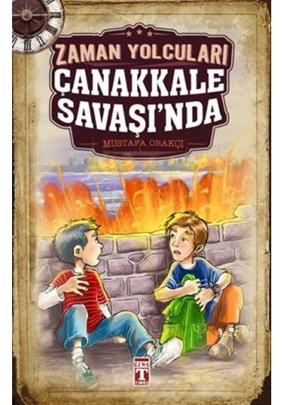 Timaş Çocuk Yayınları Zaman Yolcuları Çanakkale Savaşında Mustaf