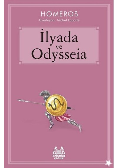 İlyada ve Odysseia - Homeros - Arkadaş Yayıncılık