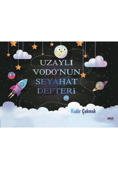 Uzaylı Vodo'nun Seyahat Defteri - Kadir Çakmak - Gece Kitaplığı