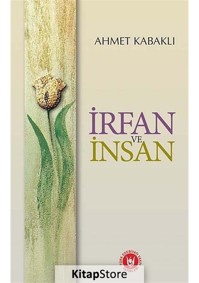İrfan ve İnsan  - Ahmet Kabaklı  - Türk Edebiyatı Vakfı Yayınları