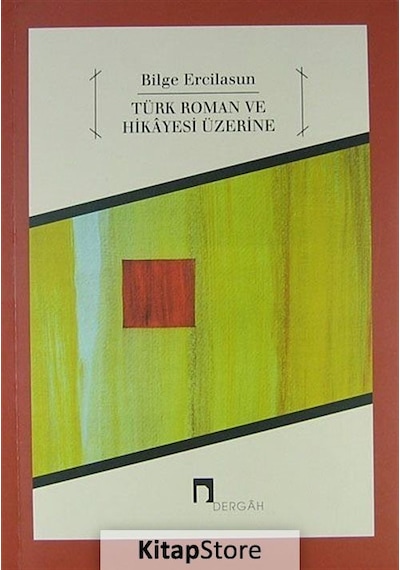 Türk Roman ve Hikayesi Üzerine / Bilge Ercilasun