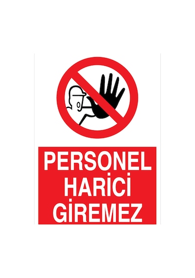 Personel Harici Giremez Uyarı Tabelası - 70x100 Foreks - Yas48