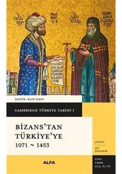 Cambridge Türkiye Tarihi 1 / Bizans'tan Türkiye'ye 1071-1453 ...