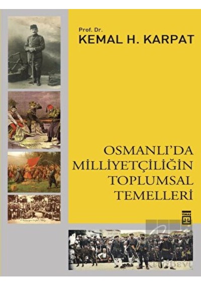 Osmanlı'da Milliyetçiliğin Toplumsal Temelleri -  Timaş Yayınları
