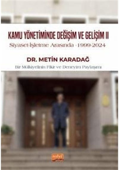 Kamu Yönetiminde Değişim ve Gelişim 1 - Siyaset - İşletme Arasında - Metin Karadağ - Nobel Bilimsel Eserler