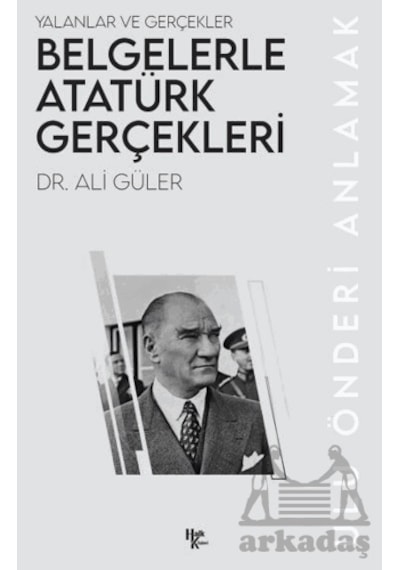 Belgelerle Atatürk Gerçekleri