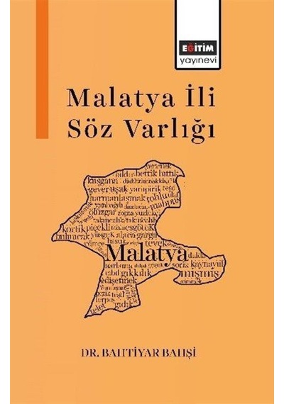 Malatya İli Söz Varlığı / Bahtiyar Bahşi