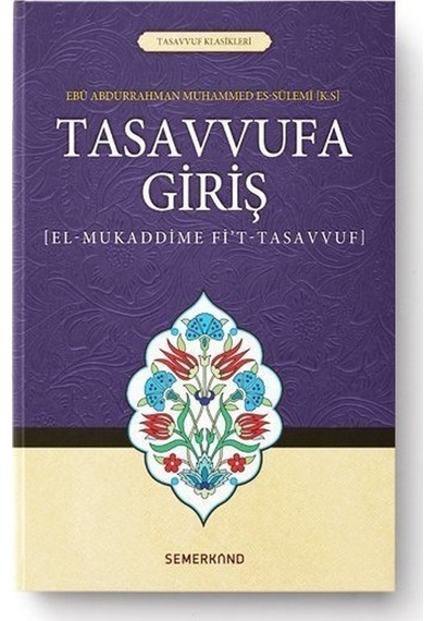 Tasavvufa Giriş-Tasavvuf Klasikleri - Suat Demirtaş - Semerkand Yayınları