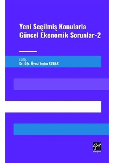Yeni Seçilmiş Konularla Güncel Ekonomik Sorunlar 2 / Yeşim Kubar