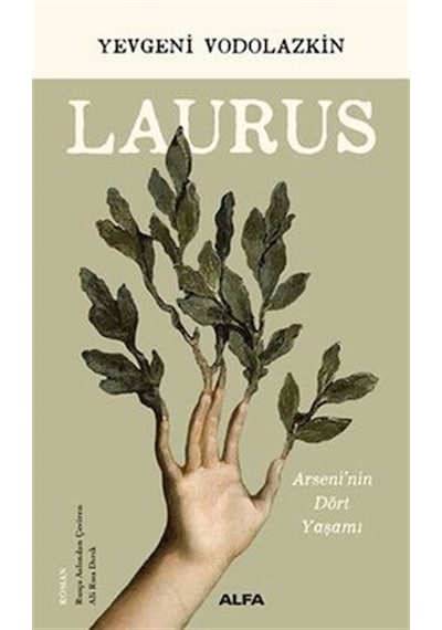 Laurus - Arseni'nin Dört Yaşamı - Eugene Vodolazkin - Alfa Yayıncılık