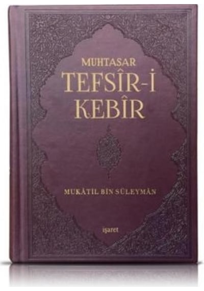 Muhtasar Tefsir I Kebir-Mukatil B. Süleyman