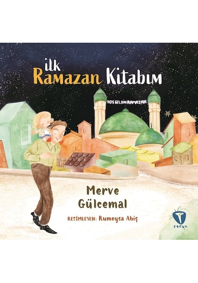 İlk Ramazan Kitabım - Merve Gülcemal - Turkuvaz Çocuk