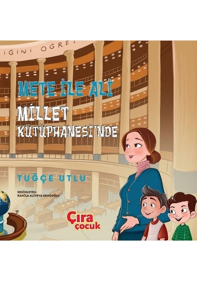 Mete ile Ali Millet Kütüphanesinde - Tuğçe Utlu - Çıra Çocuk Yayınları