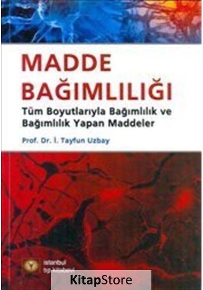 Madde Bağımlılığı - Tayfun Uzbay - İstanbul Tıp Kitabevi