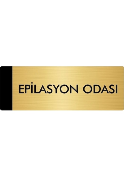 Metal Yönlendirme Levhası, Departman Kapı Isimliği Epilasyon Odası 5x20 Cm Altın Renk