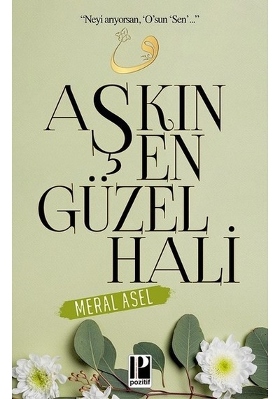Aşkın En Güzel Hali - Meral Asel - Pozitif Yayıncılık