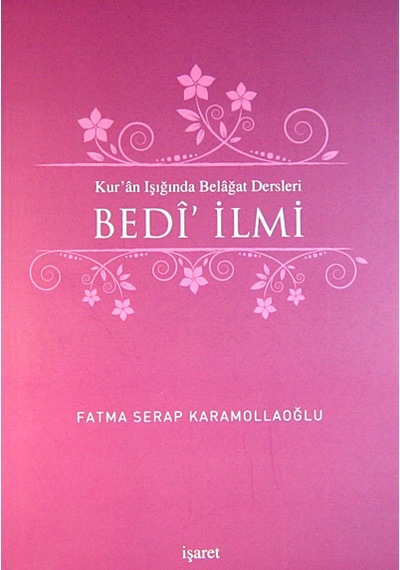 Bedi İlmi - Kur'an Işığında Belağat Dersleri - Fatma Serap Karamollağlu - İşaret Yayınları