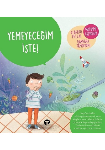 Yemeyeceğim İşte! - Alberto Pellai - Turkuvaz Çocuk