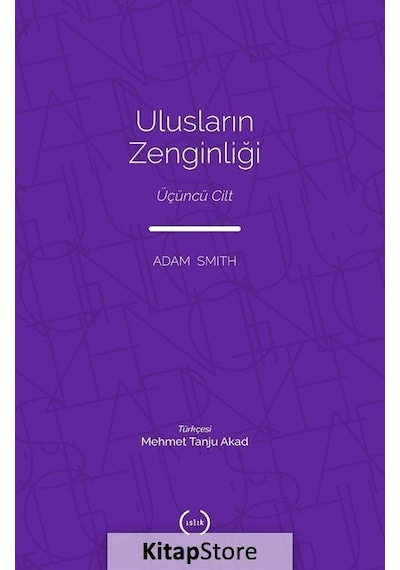 Ulusların Zenginliği Tam Metin Üçüncü Cilt / Adam Smith