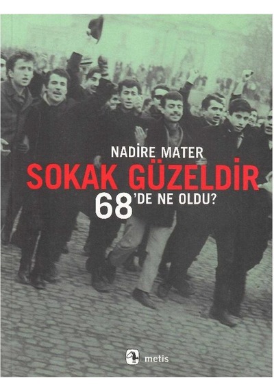 Sokak Güzeldir 68'de Ne Oldu - Nadire Mater 1.baskı