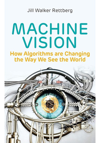 Machine Vision: How Algorithms Are Changing The Way We See The World