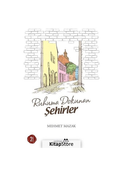 Ruhuma Dokunan Şehirler - Mehmet Mazak - Yeditepe Yayınevi
