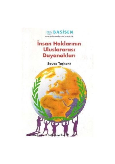 Insan Haklarının Uluslararası Dayanakları - Savaş Taşkent