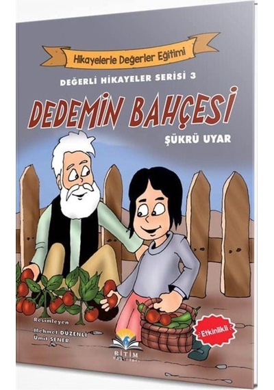 Dedemin Bahçesi-Değerli Hikayeler Serisi 3 - Şükrü Uyar - Ritim Plus Yayınları