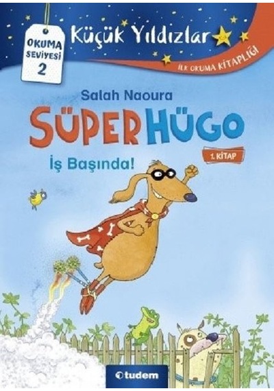 Süperhügo 1.Kitap - İş Başında! - Salah Naoura - Tudem Yayınları