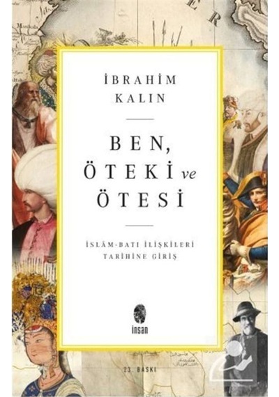 Ben, Öteki Ve Ötesi / Ibrahim Kalın 9789755748054