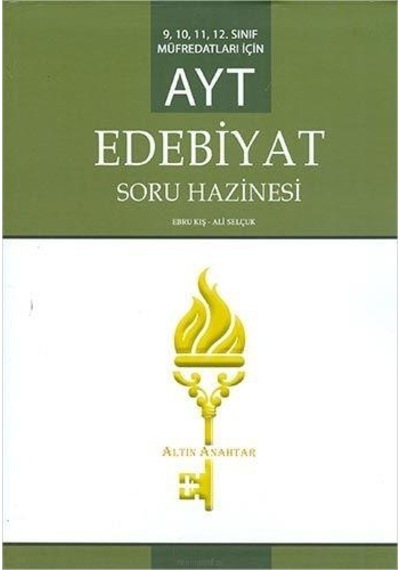 AYT Edebiyat Soru Hazinesi-9.10.11.ve 12.Sınıf Müfredatları İçin  -  Ali Selçuk  -  Altın Anahtar