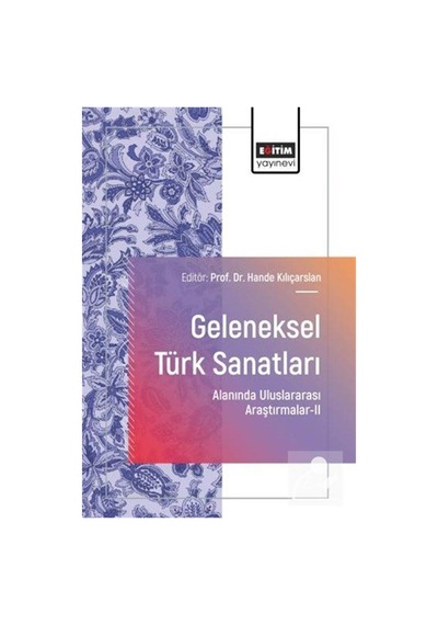 Geleneksel Türk Sanatları Alanında Uluslararası Araştırmalar I...